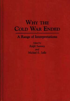 Why the Cold War Ended: A Range of Interpretations de Michael E. Salla