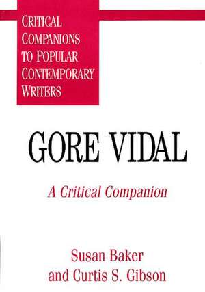 Gore Vidal: A Critical Companion de Susan C. Baker