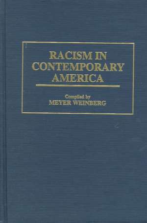 Racism in Contemporary America de Meyer Weinberg