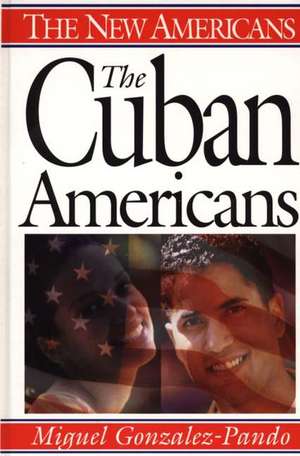 The Cuban Americans de Miguel Gonzalez-Pando