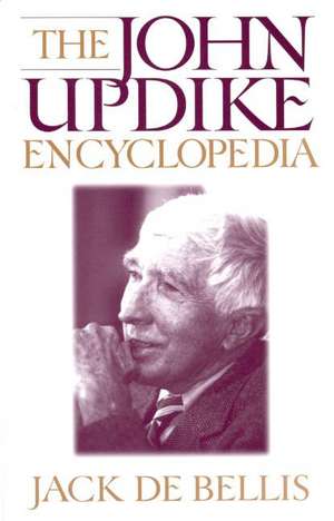 The John Updike Encyclopedia de Jack De Bellis