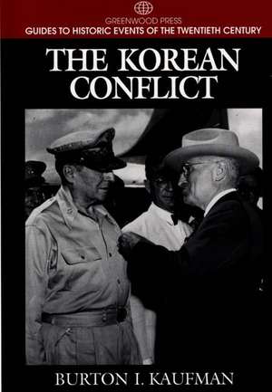 The Korean Conflict de Burton Kaufman