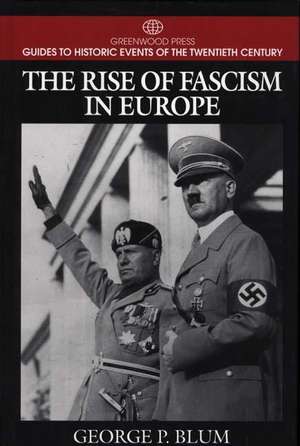 The Rise of Fascism in Europe de George P. Blum