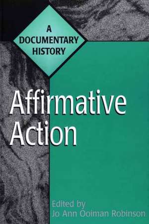 Affirmative Action: A Documentary History de Jo Ann Robinson