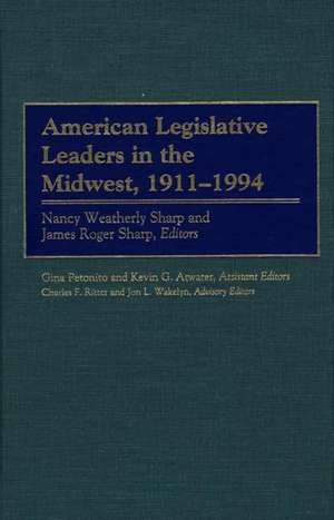 American Legislative Leaders in the Midwest, 1911-1994 de Charles F. Ritter