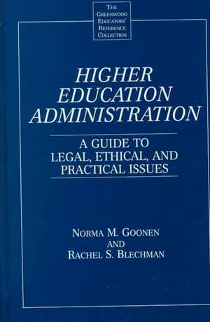 Higher Education Administration: A Guide to Legal, Ethical, and Practical Issues de Rachel S. Blechman