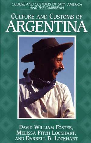 Culture and Customs of Argentina de David William Foster