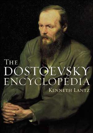 The Dostoevsky Encyclopedia de Kenneth Lantz