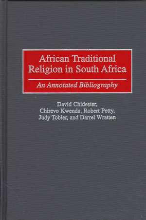 African Traditional Religion in South Africa: An Annotated Bibliography de David Chidester