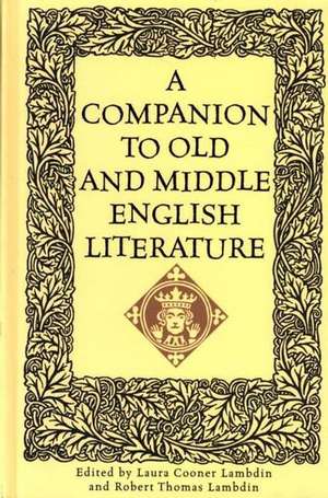 A Companion to Old and Middle English Literature de Laura Lambdin