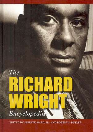 The Richard Wright Encyclopedia de Jerry W. Ward