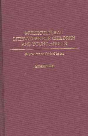 Multicultural Literature for Children and Young Adults: Reflections on Critical Issues de Mingshui Cai