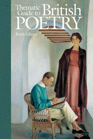 Thematic Guide to British Poetry de Ruth Glancy