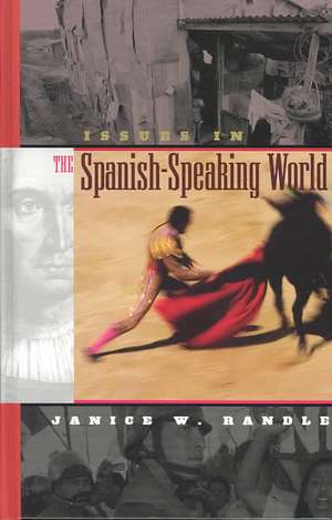 Issues in the Spanish-Speaking World de Janice Randle