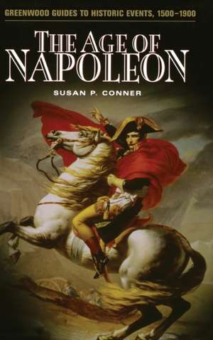 The Age of Napoleon de Susan P. Conner