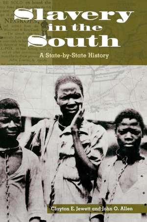 Slavery in the South: A State-by-State History de Clayton E. Jewett