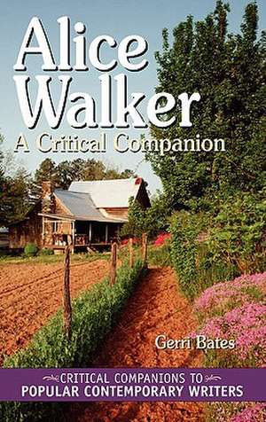 Alice Walker: A Critical Companion de Gerri Bates