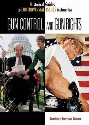 Gun Control and Gun Rights de Constance E. Crooker