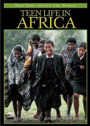 Teen Life in Africa de Dr. Toyin Falola