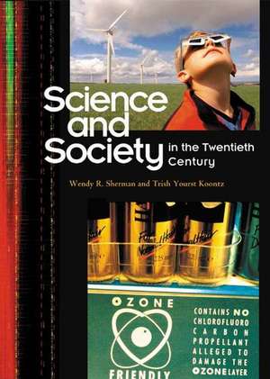 Science and Society in the Twentieth Century de Wendy R. Sherman