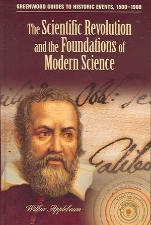 The Scientific Revolution and the Foundations of Modern Science de Wilbur Applebaum