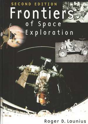 Frontiers of Space Exploration de Roger D. Launius