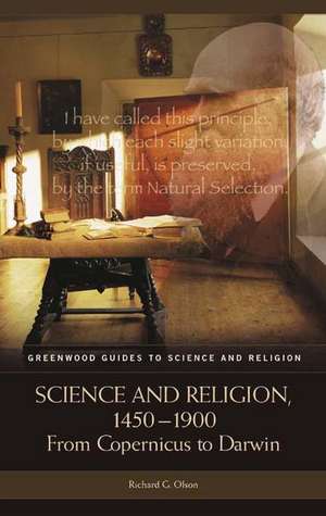 Science and Religion, 1450-1900: From Copernicus to Darwin de Richard G. Olson