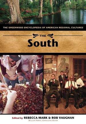 The South: The Greenwood Encyclopedia of American Regional Cultures (Volume 7) de Rebecca Mark