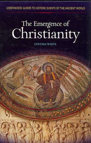 The Emergence of Christianity de Cynthia White