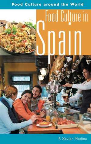 Food Culture in Spain de F. Xavier Medina Ph.D.