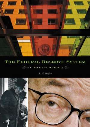 The Federal Reserve System: An Encyclopedia de Rik W. Hafer