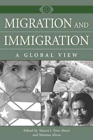 Migration and Immigration: A Global View de Maura I. Toro-Morn