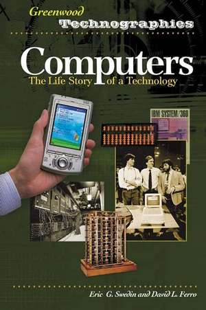 Computers: The Life Story of a Technology de Eric G. Swedin