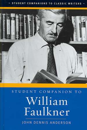 Student Companion to William Faulkner de John Dennis Anderson