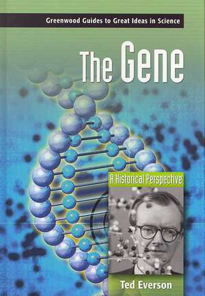 The Gene: A Historical Perspective de Ted Everson