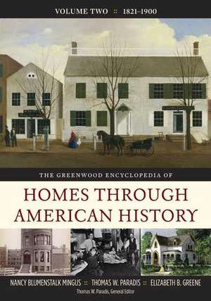 The Greenwood Encyclopedia of Homes through American History: Volume 2, 1821-1900 de Thomas W. Paradis