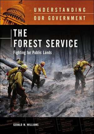 The Forest Service: Fighting for Public Lands de Gerald W. Williams