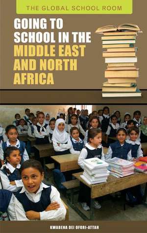 Going to School in the Middle East and North Africa de Kwabena D. Ofori-Attah