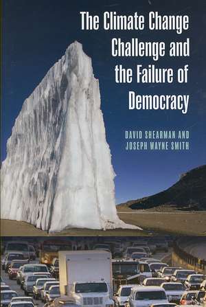 The Climate Change Challenge and the Failure of Democracy de David Shearman