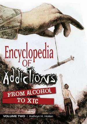 Encyclopedia of Addictions: Volume 1, A-N de Kathryn H. Hollen