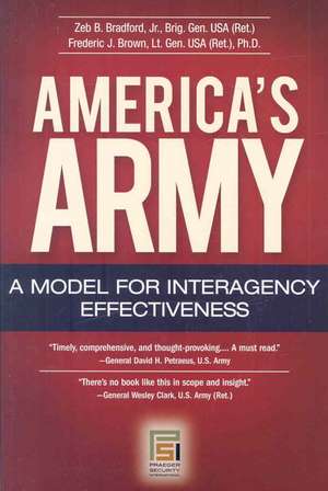 America's Army: A Model for Interagency Effectiveness de Zeb B. Bradford Jr.