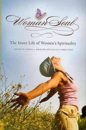 WomanSoul: The Inner Life of Women's Spirituality de Carole A. Rayburn Ph.D.