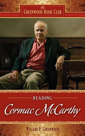 Reading Cormac McCarthy de Willard P. Greenwood