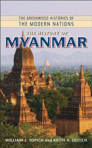 The History of Myanmar de William J. Topich