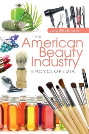 The American Beauty Industry Encyclopedia de Julie Willett