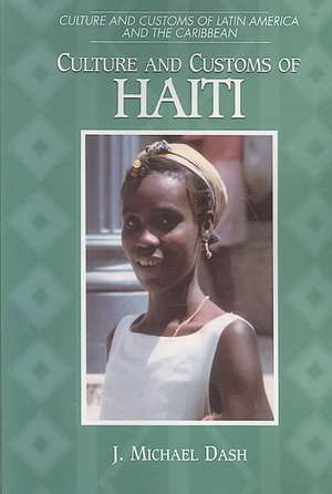 Culture and Customs of Haiti de J. Michael Dash