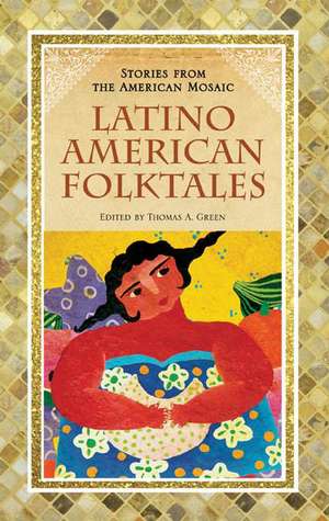 Latino American Folktales de Thomas A. Green