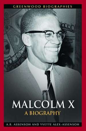 Malcolm X: A Biography de A. B. Assensoh