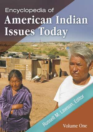 Encyclopedia of American Indian Issues Today: [2 volumes] de Russell M. Lawson