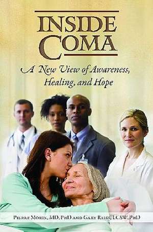 Inside Coma: A New View of Awareness, Healing, and Hope de Pierre Morin M.D.